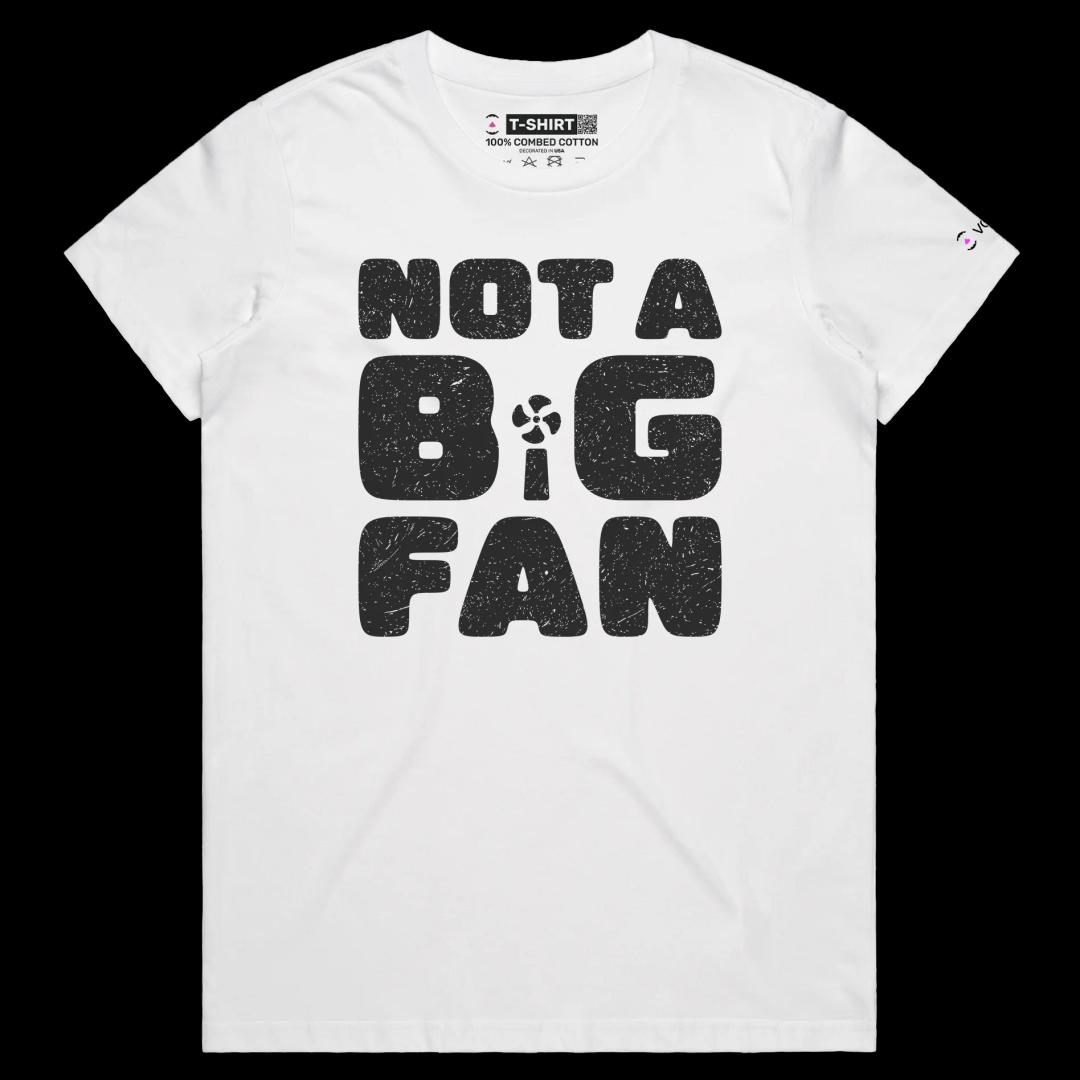 VOICEART White Female Regular Not the Big Fan Funny T-Shirt Premium Graphic Design Cooling Accessories Tee Clever Wordplay