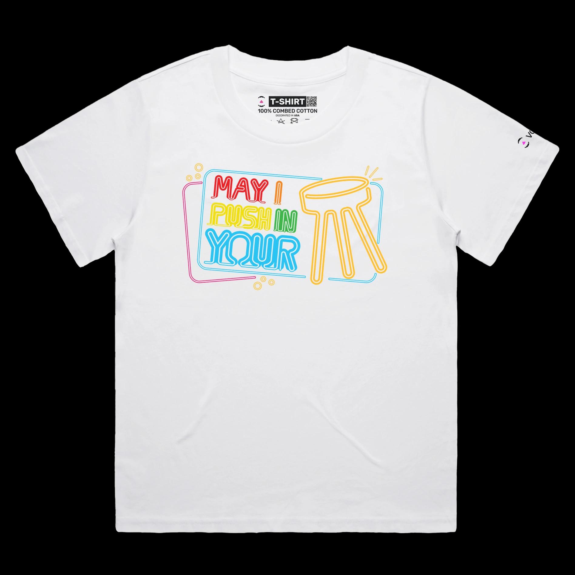 VOICEART White Female Loose May I Push In Your Stool Funny T-Shirt Premium Graphic Gentleman Tee Play on Words for Adults
