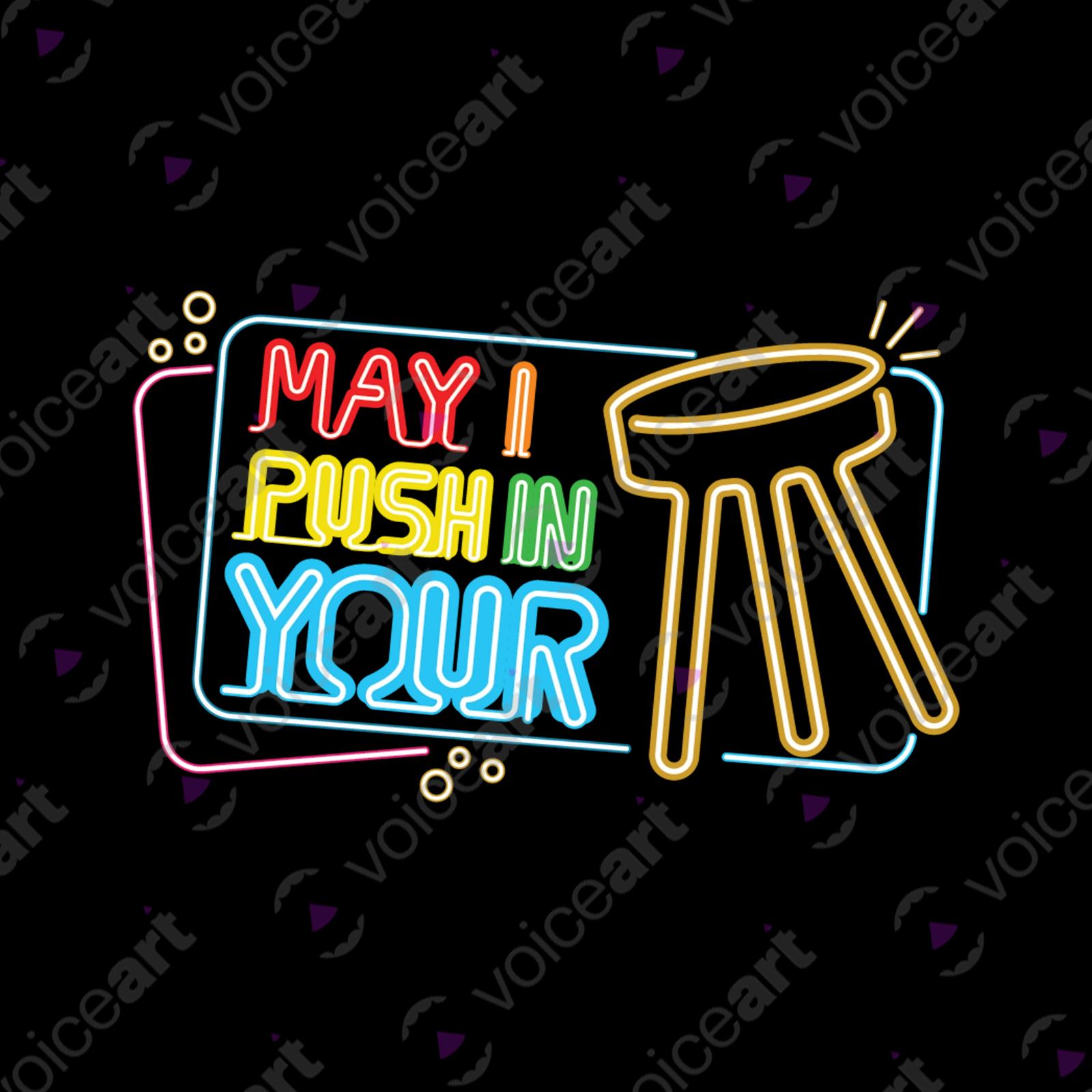 VOICEART Black Watermark May I Push In Your Stool Funny T-Shirt Premium Graphic Gentleman Tee Play on Words for Adults