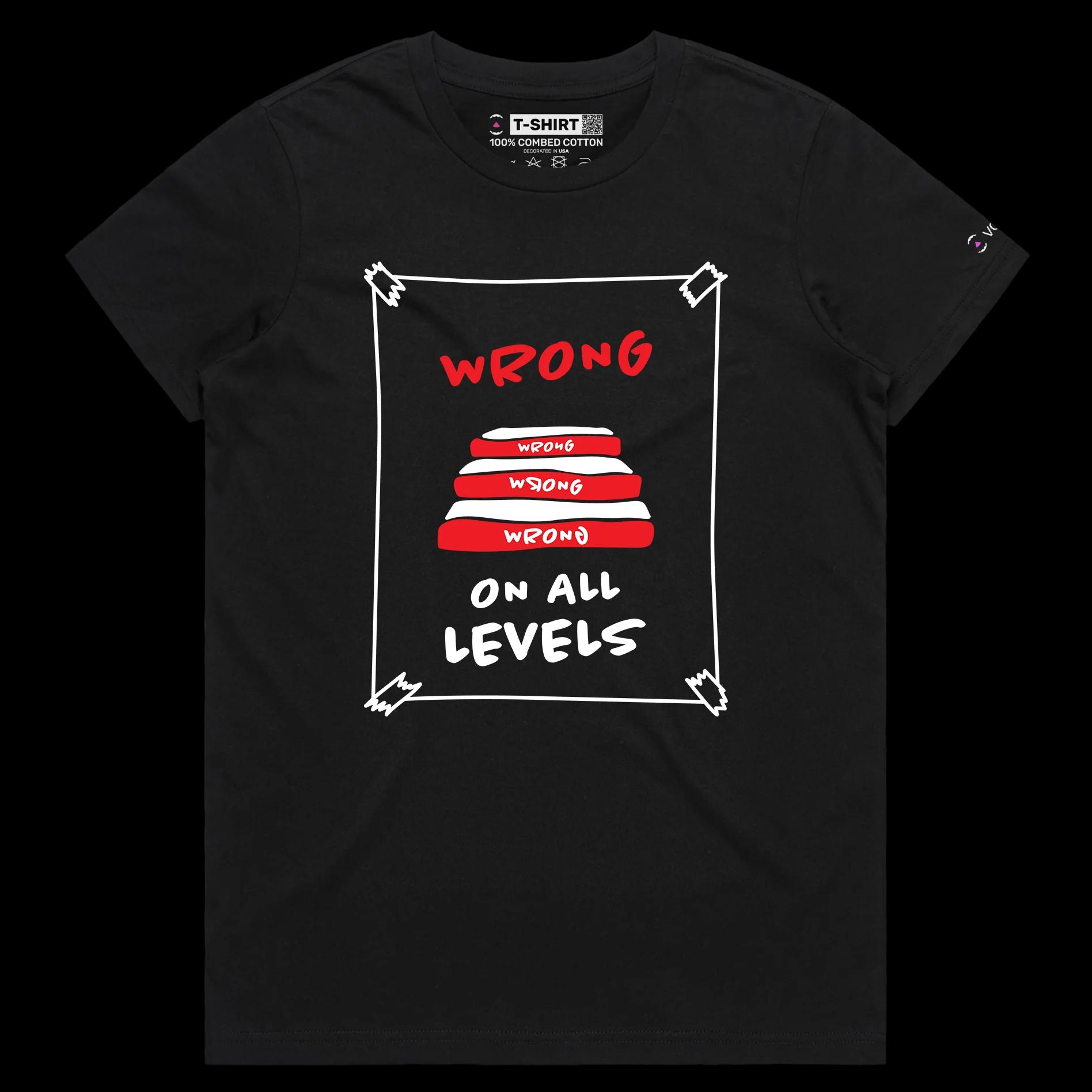 VOICEART Black Female Regular Wrong on All Levels Funny T-Shirt Premium Graphic Design Unethical Social Issues Tee