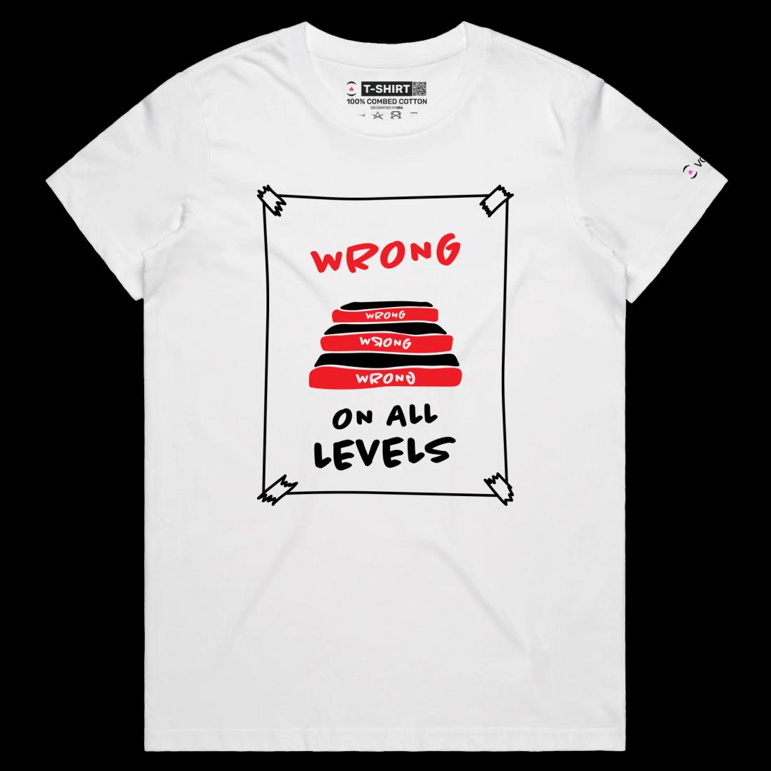 VOICEART White Female Regular Wrong on All Levels Funny T-Shirt Premium Graphic Design Unethical Social Issues Tee