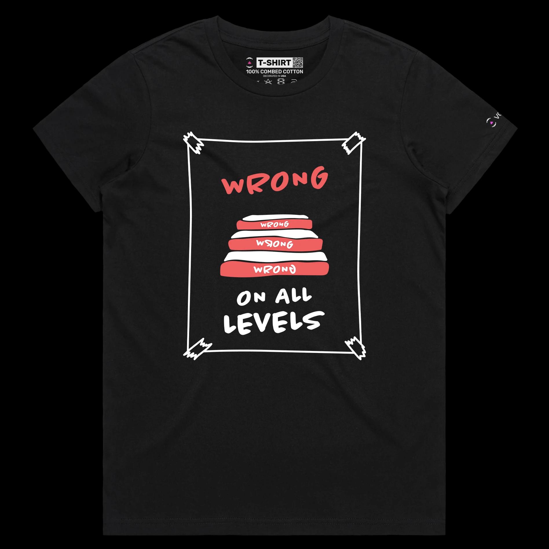 VOICEART Black Female Regular Wrong on All Levels Funny T-Shirt Premium Graphic Design Unethical Social Issues Tee