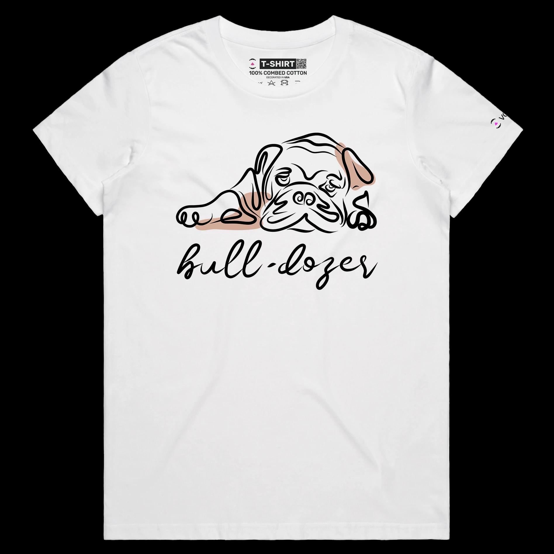 VOICEART White Female Regular Sleepy Bulldog Funny Animals Shirt Premium Graphic Design Bulldozer Wordplay Tee Pet Owners