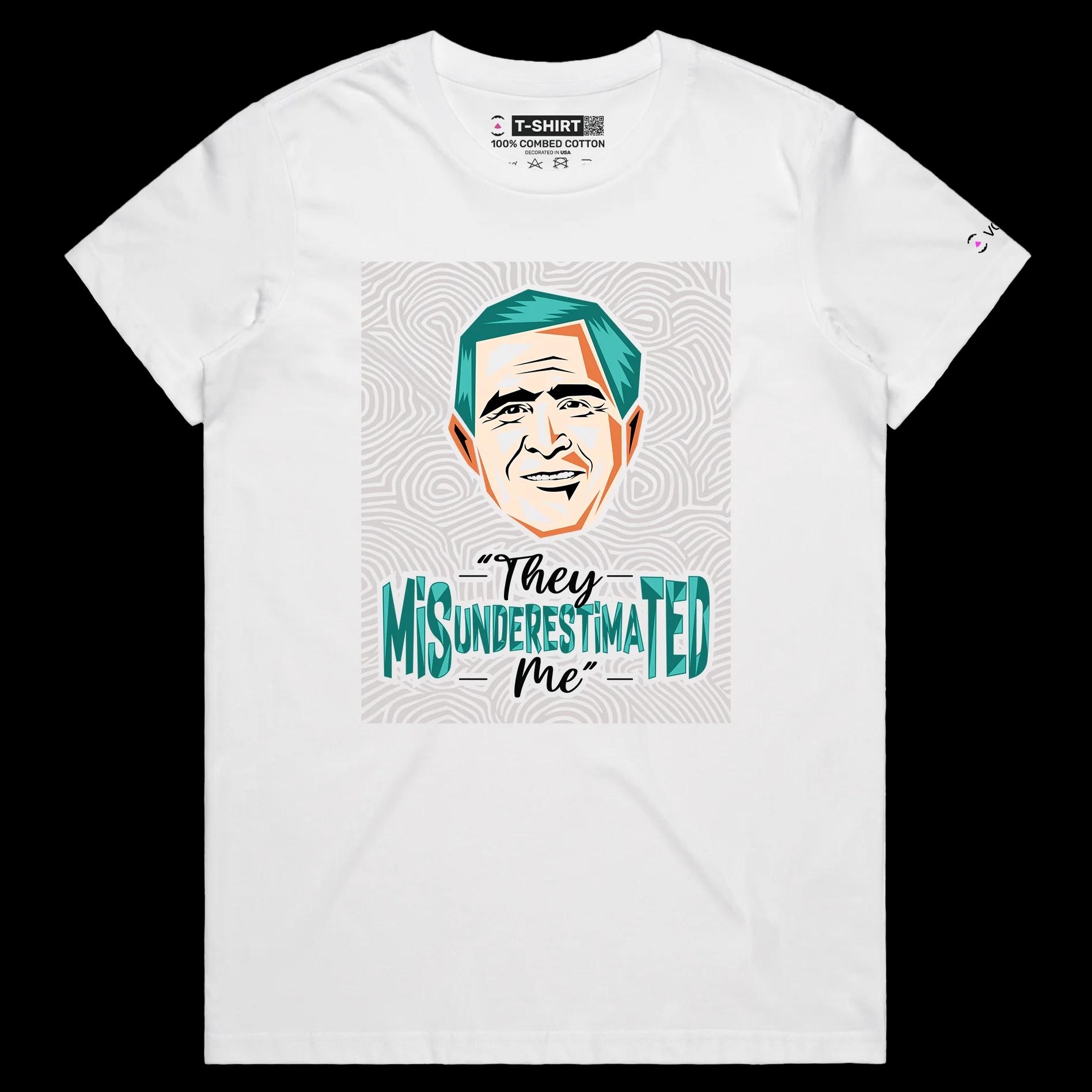 VOICEART White Female Regular President Bush Funny Quote Political T-Shirt Premium Graphic Sarcastic Presidential Tee