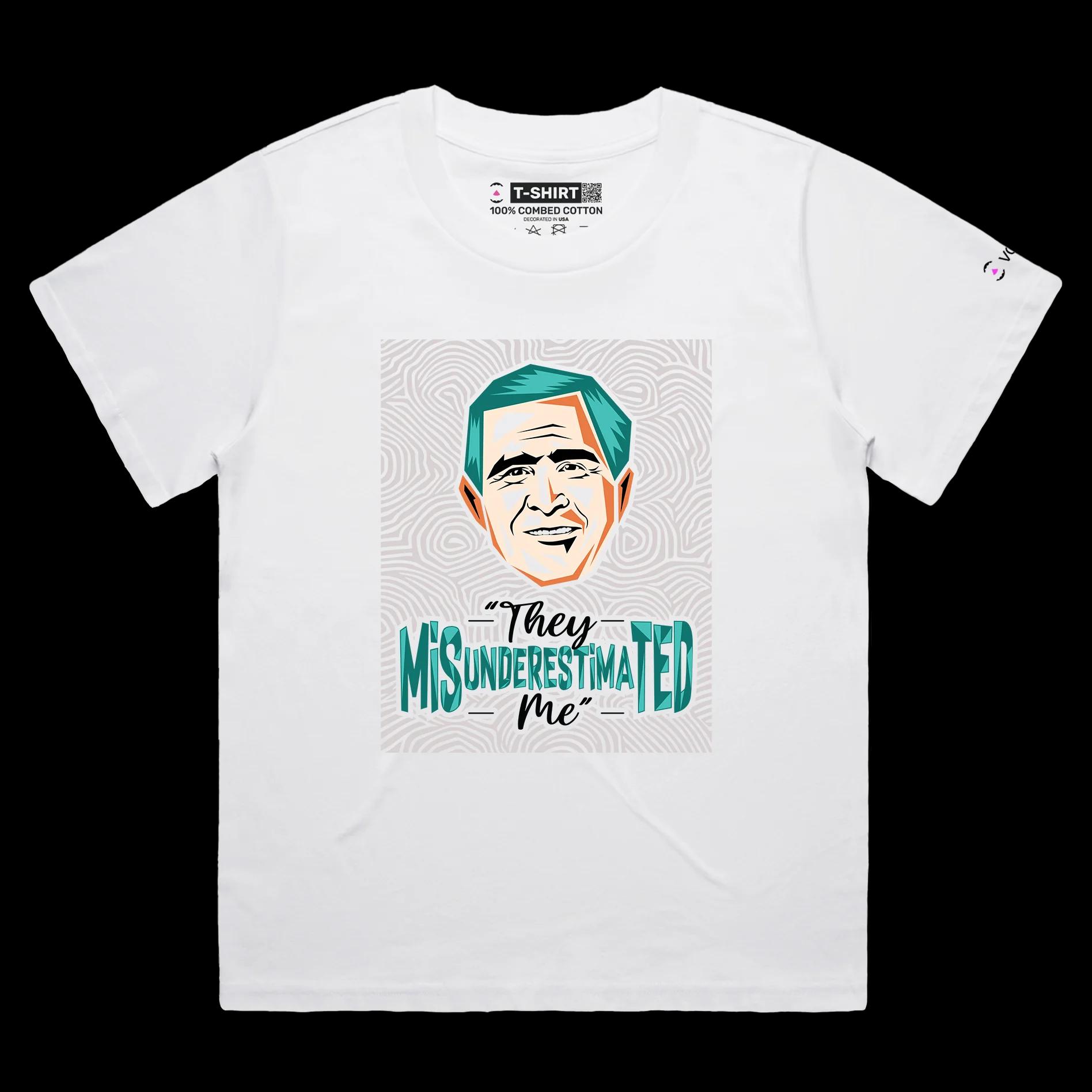 VOICEART White Female Loose President Bush Funny Quote Political T-Shirt Premium Graphic Sarcastic Presidential Tee
