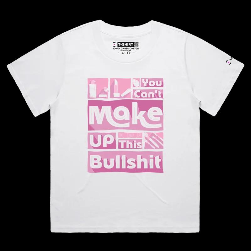 VOICEART White Female Loose Make Up Bullshit Funny T-Shirt Premium Lipstick and Beauty Lifestyle Tee with Play on Words
