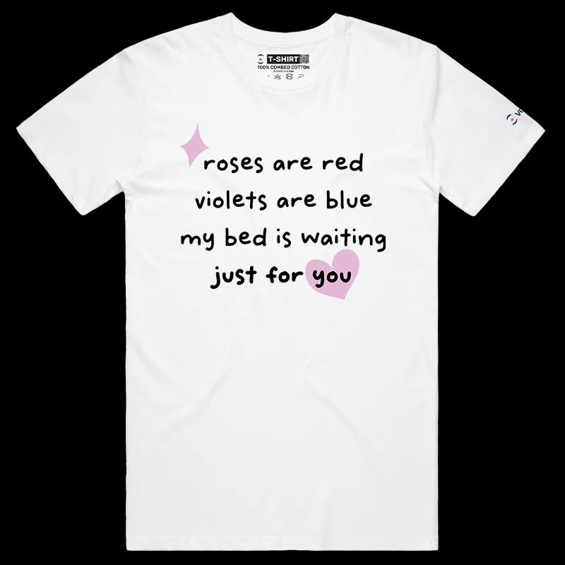 VOICEART White Male Regular Roses and Violets Funny Typography T-Shirt Sexy Message Premium Design Late Night Romance Tee