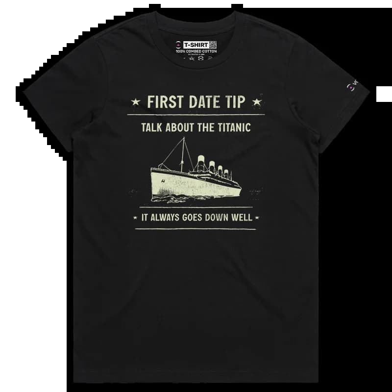 VOICEART Black Female Regular First Date Tip Funny T-Shirt Premium Quality Graphic Design Titanic Movie Theme Dark Humor Tee