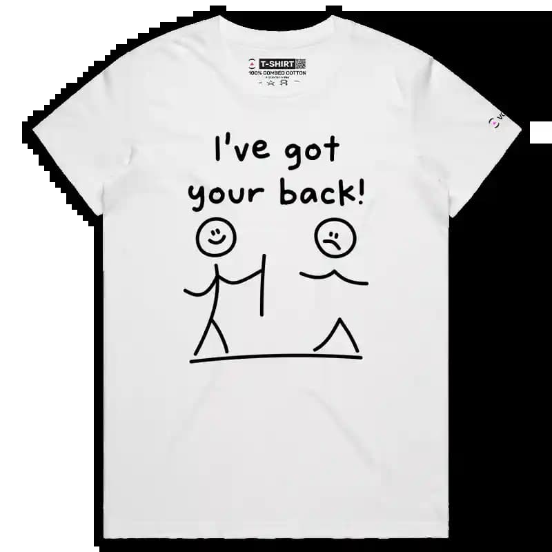 VOICEART White Female Regular I’ve Got Your Back Funny T-Shirt Premium Graphic Wordplay Jokes Humor Tee for Men and Women