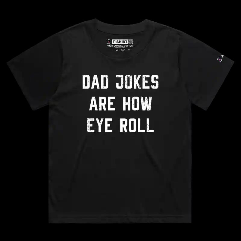 VOICEART Black Female Loose Dad Jokes Are How Eye Roll Funny T-Shirt Premium Graphic Jokes and Humor Tee for Men and Women