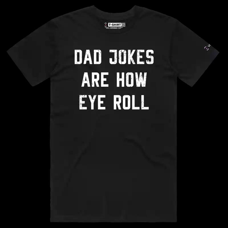 VOICEART Black Male Regular Dad Jokes Are How Eye Roll Funny T-Shirt Premium Graphic Jokes and Humor Tee for Men and Women