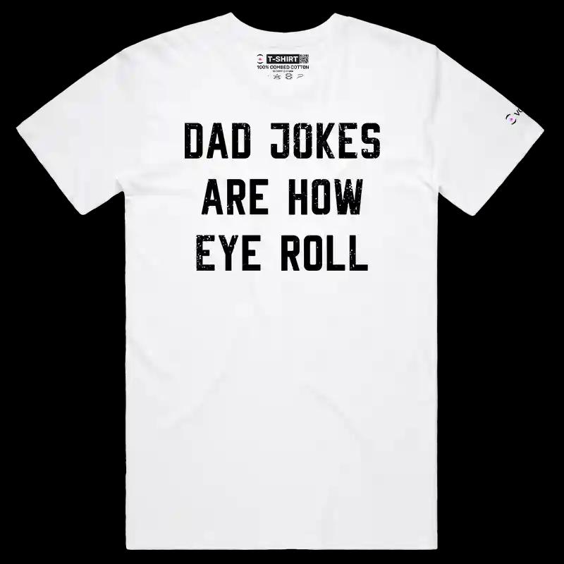 VOICEART White Male Regular Dad Jokes Are How Eye Roll Funny T-Shirt Premium Graphic Jokes and Humor Tee for Men and Women