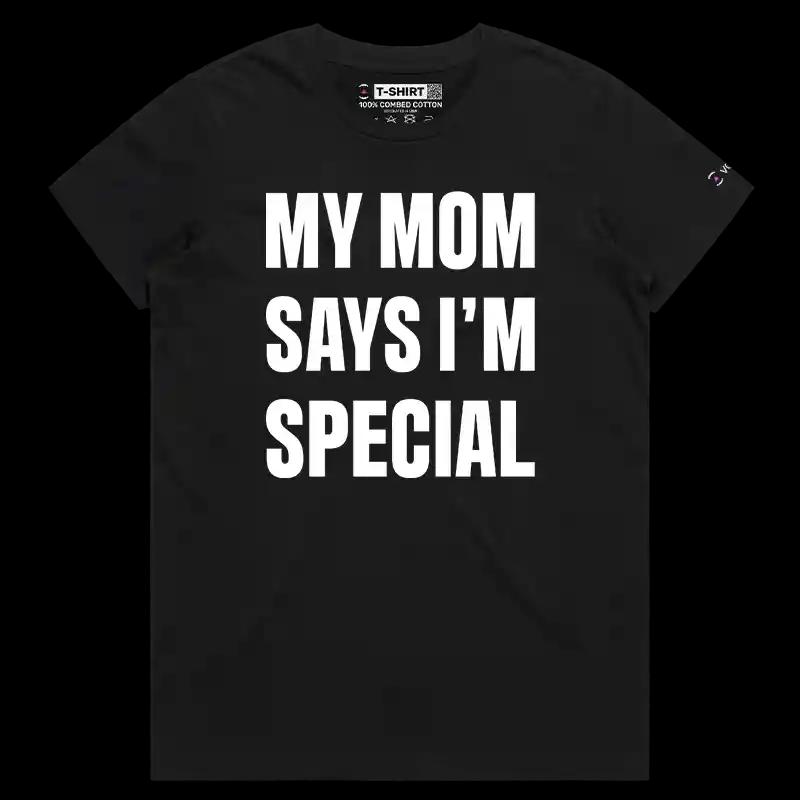 VOICEART Black Female Regular My Mom Says I am Special Funny T-Shirt Premium Graphic for Sons and Daughters Family Jokes Tee