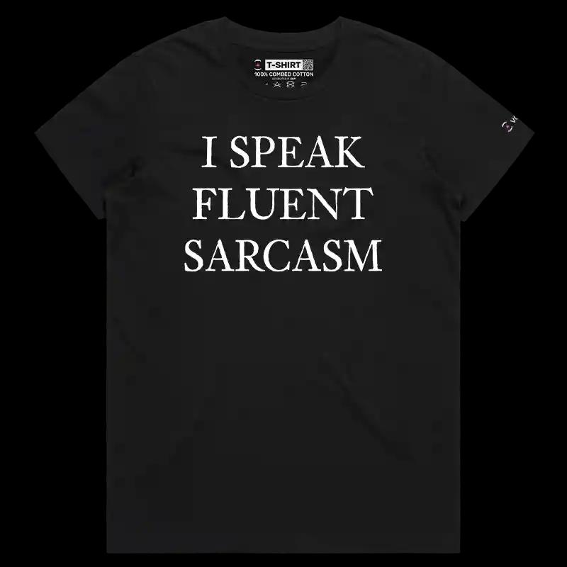 VOICEART Black Female Loose I Speak Fluent Sarcasm T-Shirt Premium Graphic Mens Womens Sarcastic Jokes and Humor Tee