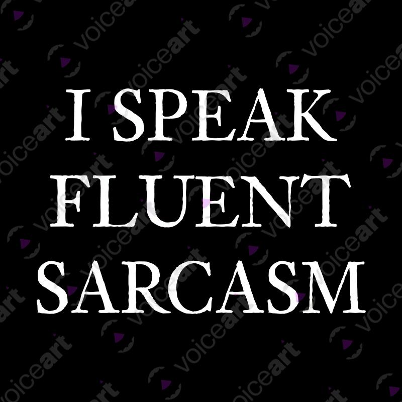 VOICEART Black Watermark I Speak Fluent Sarcasm T-Shirt Premium Graphic Mens Womens Sarcastic Jokes and Humor Tee