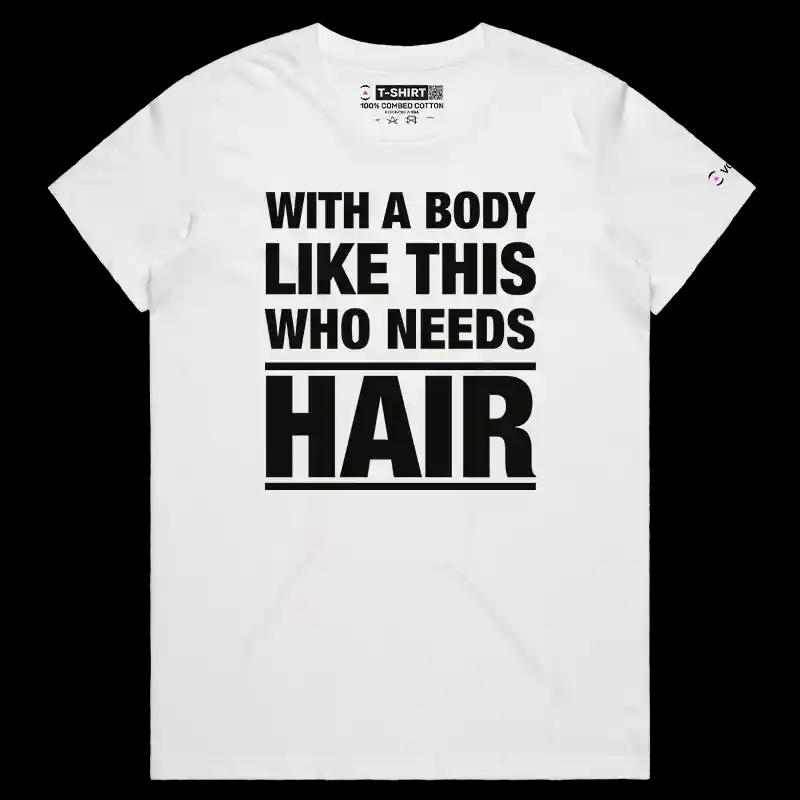 VOICEART White Female Regular With a Body Like This Who Needs Hair Funny Sarcastic T-Shirt Premium Dad Bod Balding Jokes Tee