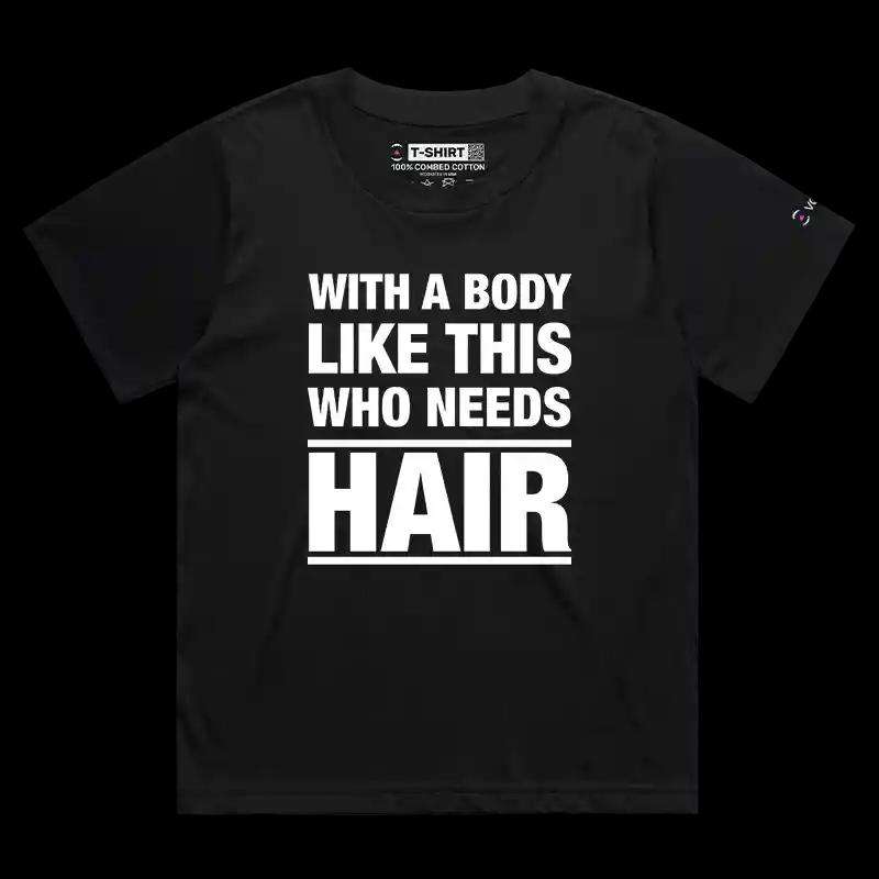 VOICEART Black Female Loose With a Body Like This Who Needs Hair Funny Sarcastic T-Shirt Premium Dad Bod Balding Jokes Tee