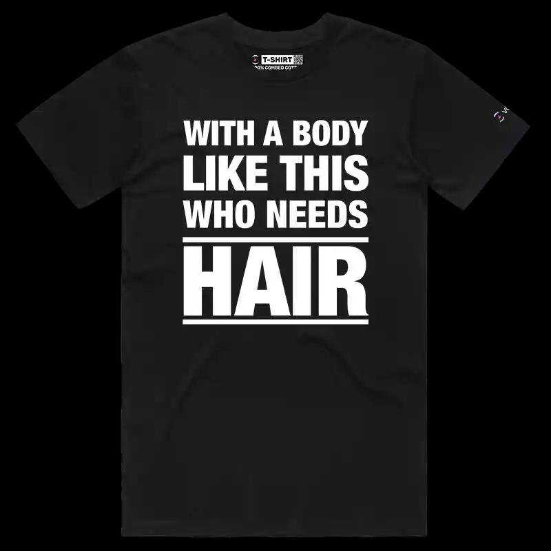 VOICEART Black Male Regular With a Body Like This Who Needs Hair Funny Sarcastic T-Shirt Premium Dad Bod Balding Jokes Tee