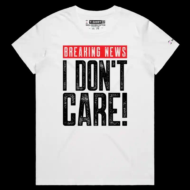 VOICEART White Female Regular Breaking News I Dont Care Funny Sarcasm Graphic T-Shirt Sarcastic Jokes Short Sleeve Tee