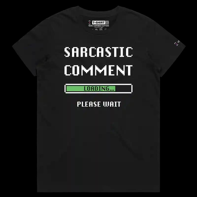 VOICEART Black Female Regular Sarcastic Comment Loading Funny T-Shirt with Premium Graphic Sarcasm Jokes and Humor Tee