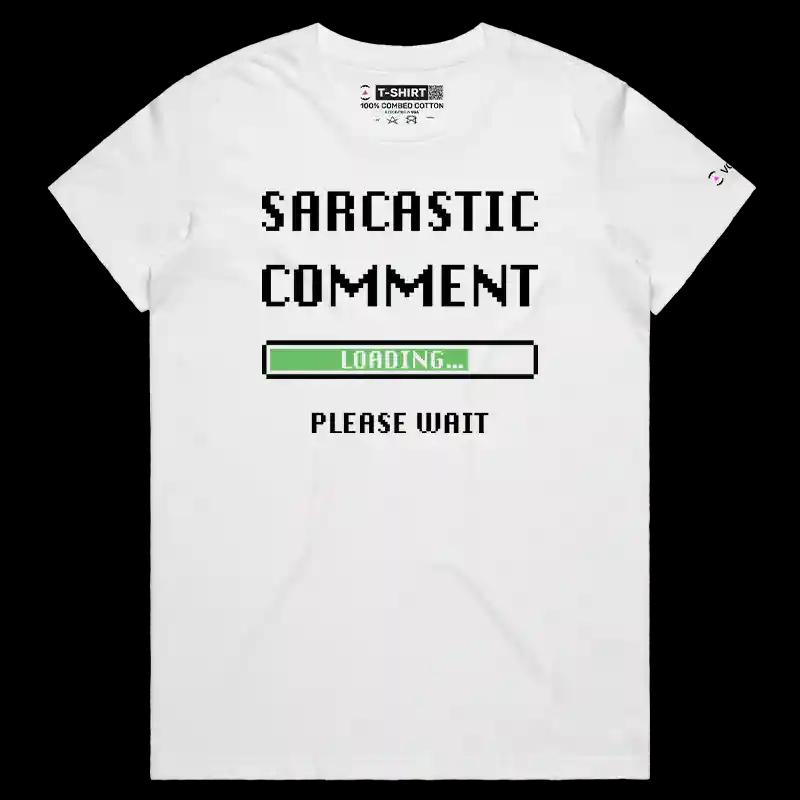 VOICEART White Female Regular Sarcastic Comment Loading Funny T-Shirt with Premium Graphic Sarcasm Jokes and Humor Tee