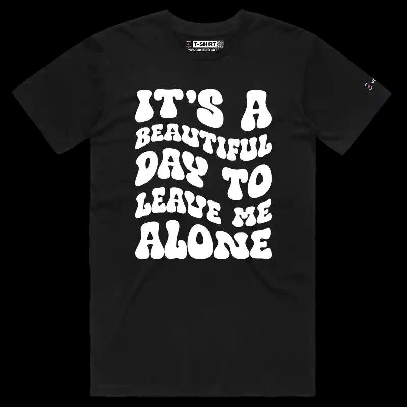 VOICEART Black Male Regular Beautiful Day To Leave Me Alone Funny T-Shirt Premium Graphic Sarcastic Jokes and Humor Tee