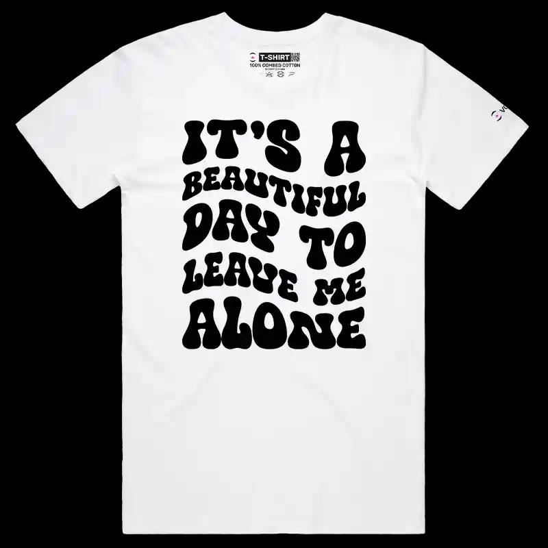 VOICEART White Male Regular Beautiful Day To Leave Me Alone Funny T-Shirt Premium Graphic Sarcastic Jokes and Humor Tee