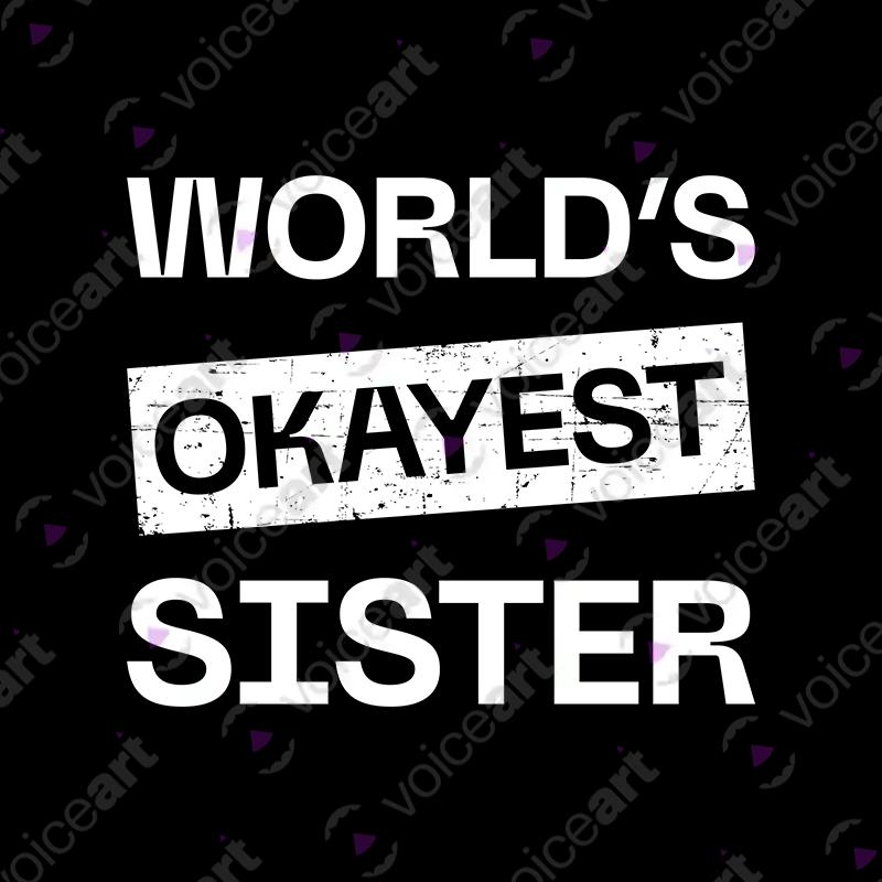 VOICEART Black Watermark World Okayest Brother Sister Funny T-Shirt Premium Design Family Gags Jokes for Siblings v2