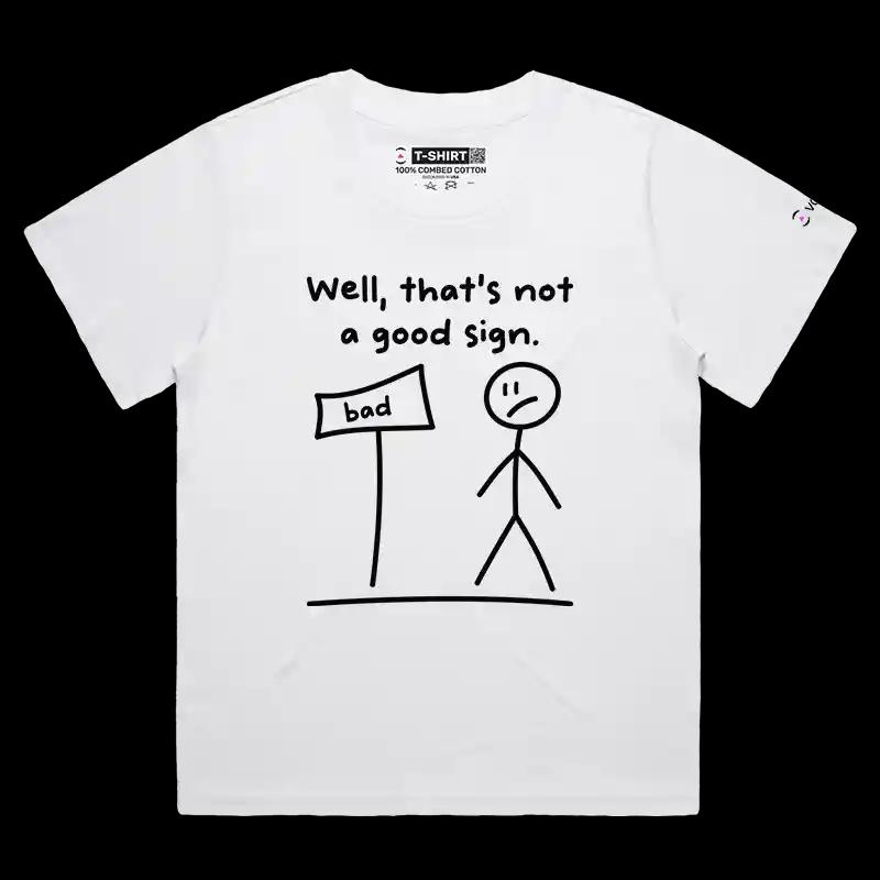 VOICEART White Female Loose Not a Good Sign Warning Stick Figure Funny Graphic T-Shirt Premium Design Gags Humor Tee