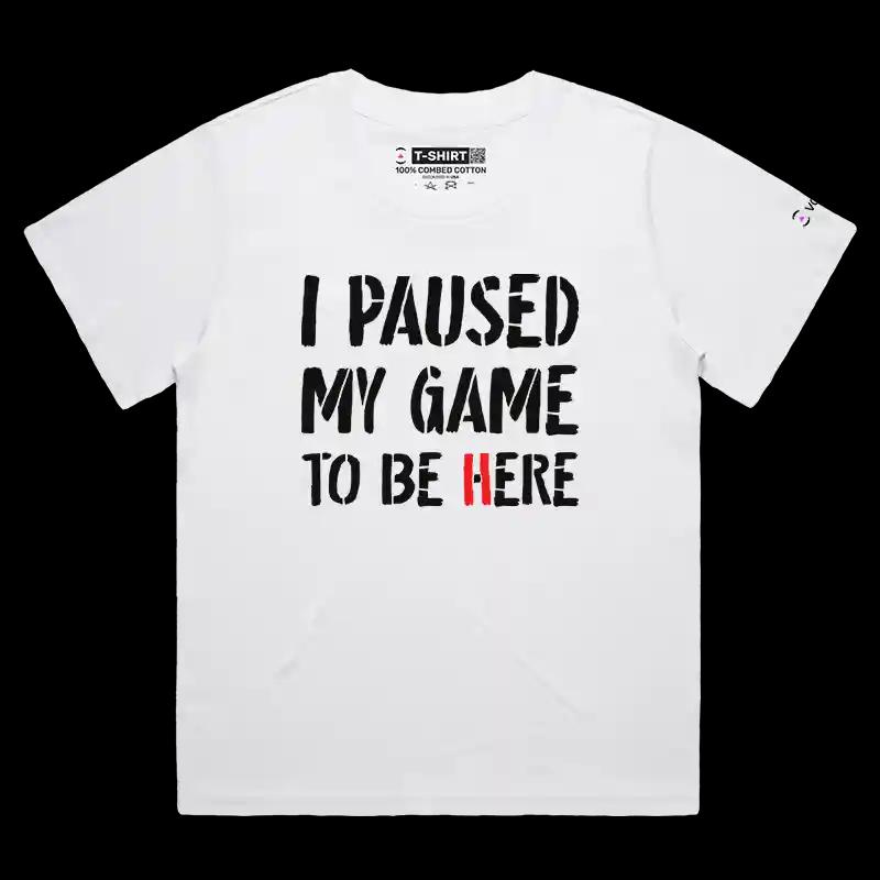VOICEART White Female Loose Gaming T-Shirt Premium Graphic I Paused My Game To Be Here Tee for Gamers Controller And Words