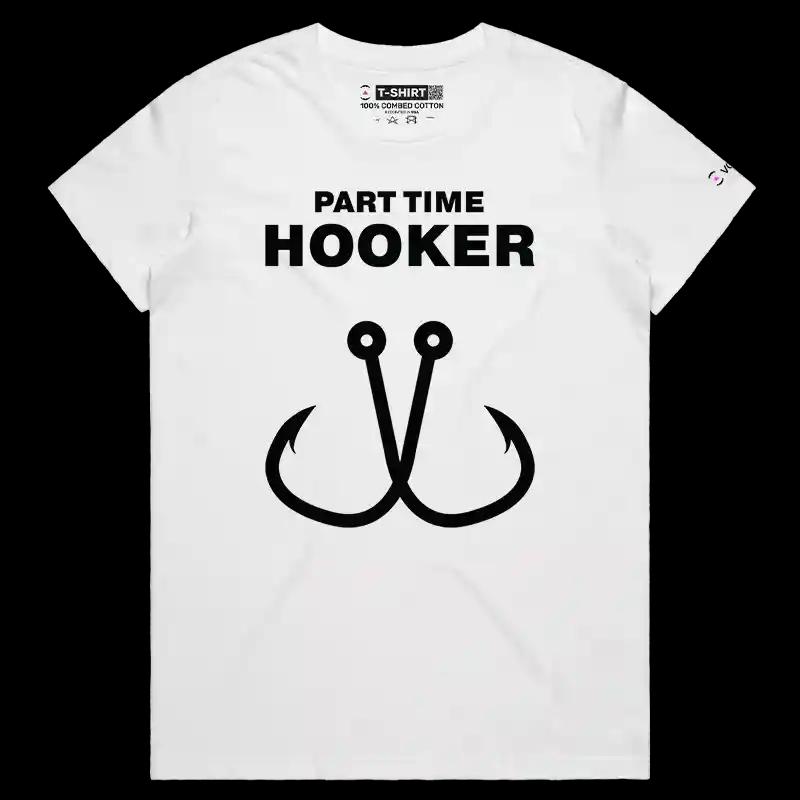 VOICEART White Female Regular Part Time Hooker T-Shirt Premium Graphics Dark Humor Memes Fishing Hooks Tee for Men and Women