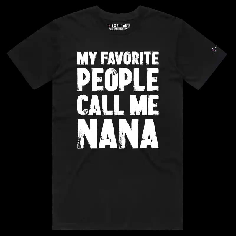 VOICEART Black Male Regular My Favorite People Call Me Nana Funny T-Shirt Premium Graphics Family Gags Jokes Tee Women