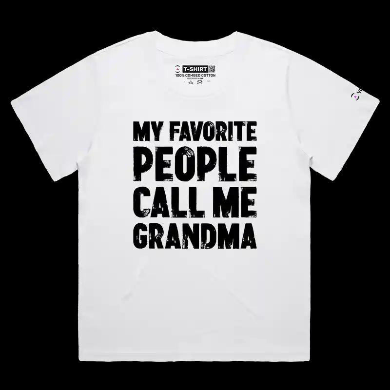 VOICEART White Female Loose My Favorite People Call Me Grandma T-Shirt Premium Grandkids Family Gags Jokes Tee Women