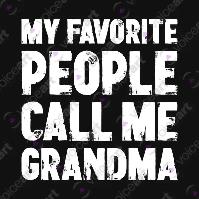 VOICEART Black Watermark My Favorite People Call Me Grandma T-Shirt Premium Grandkids Family Gags Jokes Tee Women