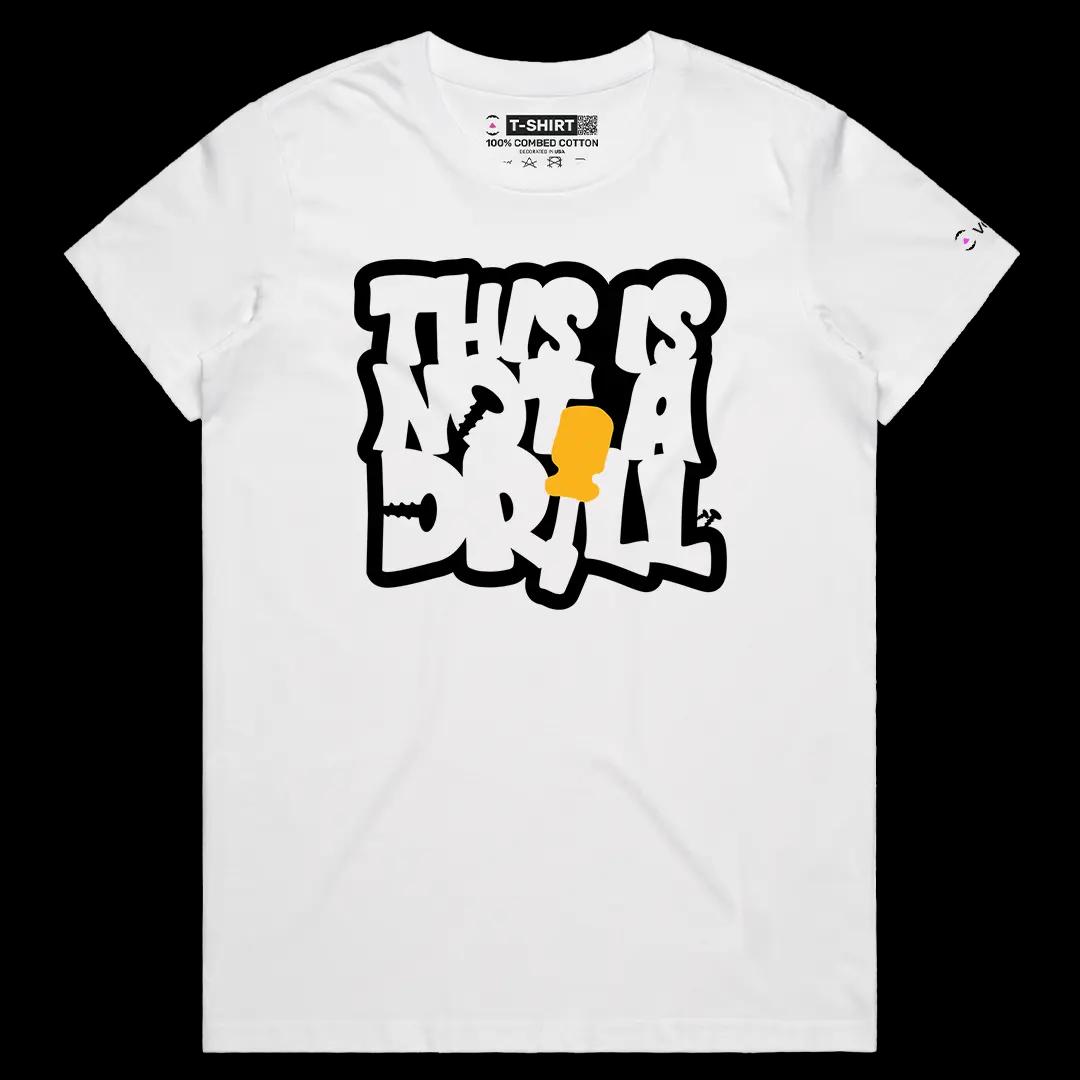 VOICEART White Female Regular This Is Not a Drill Funny Graphic Tee Short Sleeve Typography T-Shirt for Men and Women