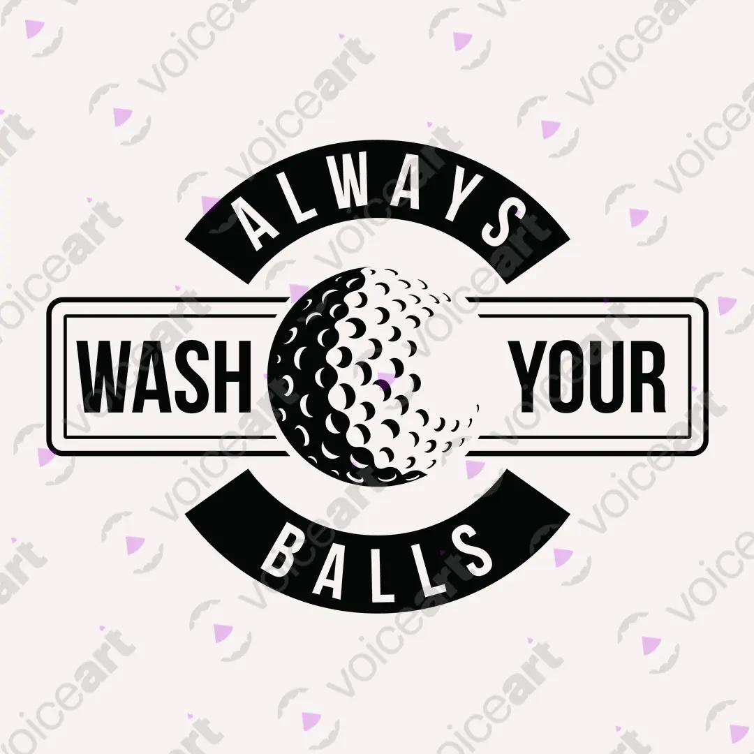 VOICEART White Watermark Always Wash Your Balls Funny Golf Wordplay Tee Short Sleeve Cotton T-Shirt for Men and Women