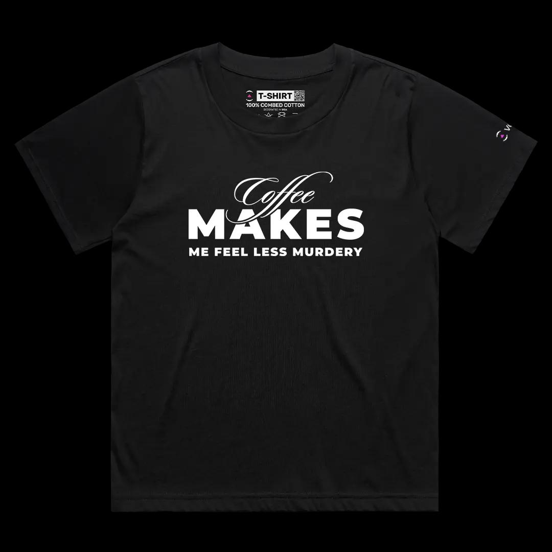 VOICEART Black Female Loose Coffee Makes Me Feel Less Murdery Funny Meme Graphic Tee Short Sleeve Combed Cotton T-Shirt