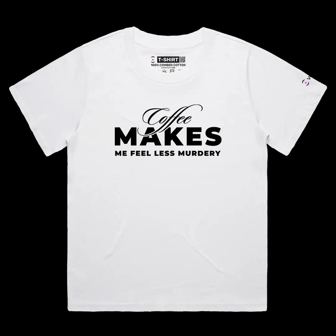 VOICEART White Female Loose Coffee Makes Me Feel Less Murdery Funny Meme Graphic Tee Short Sleeve Combed Cotton T-Shirt