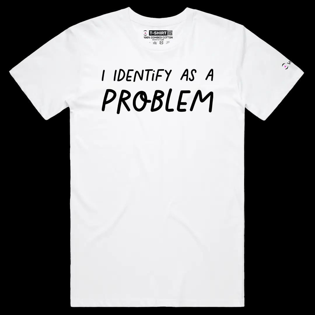 VOICEART White Male Regular I Identify as a Problem Funny Meme Tee Sarcastic Joke Cotton T-Shirt for Men and Women