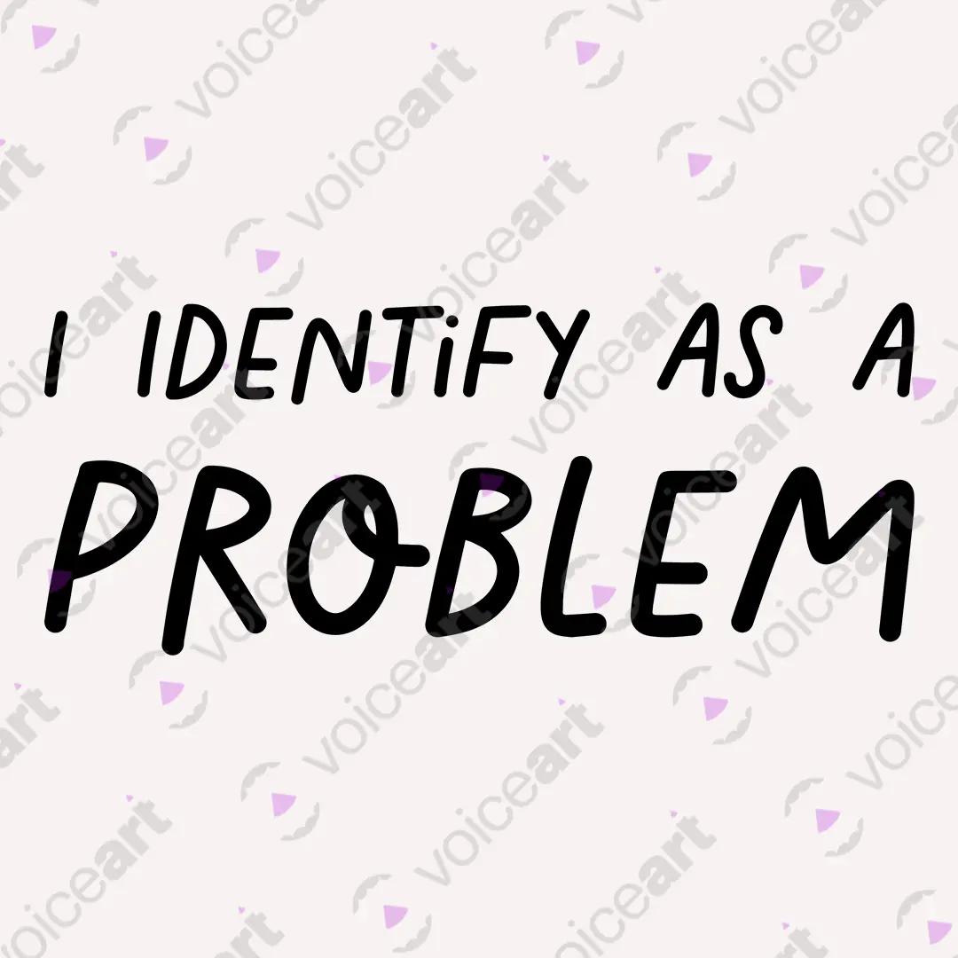 VOICEART White Watermark I Identify as a Problem Funny Meme Tee Sarcastic Joke Cotton T-Shirt for Men and Women