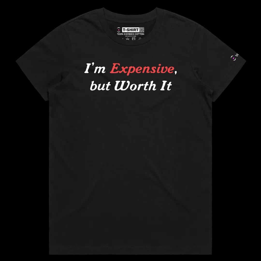 VOICEART Black Female Regular I Am Expensive But Worth It Funny Meme Tee Sarcastic Joke Cotton T-Shirt for Men and Women