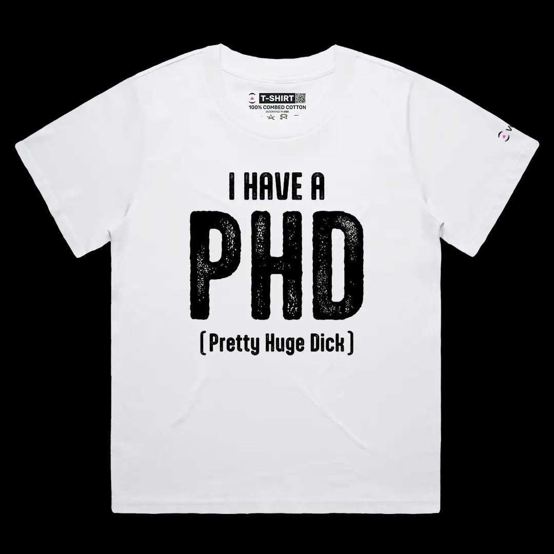 VOICEART White Female Loose I Have A PHD Funny Graphic Meme Tee Sarcastic Joke Short Sleeve Cotton TShirt Men and Women
