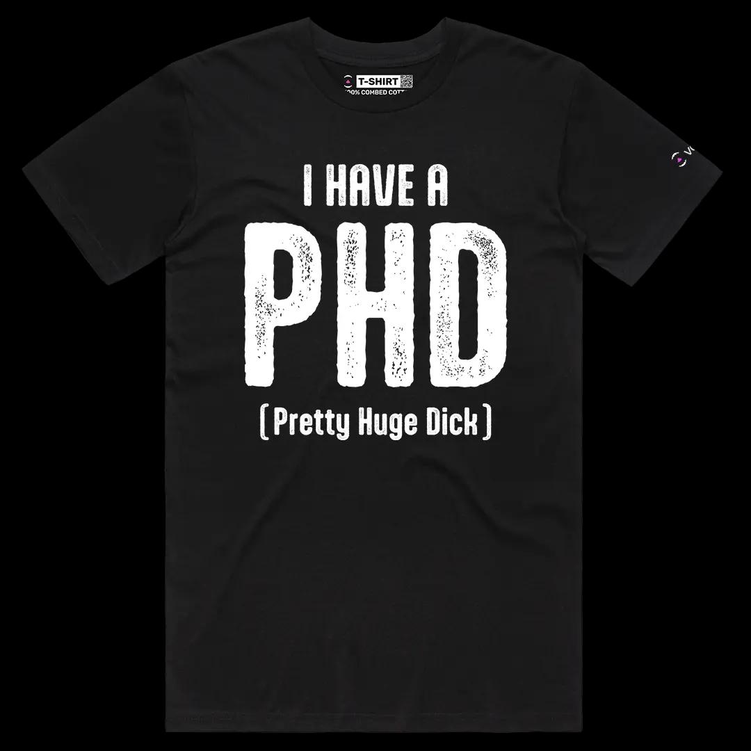 VOICEART Black Male Regular I Have A PHD Funny Graphic Meme Tee Sarcastic Joke Short Sleeve Cotton TShirt Men and Women