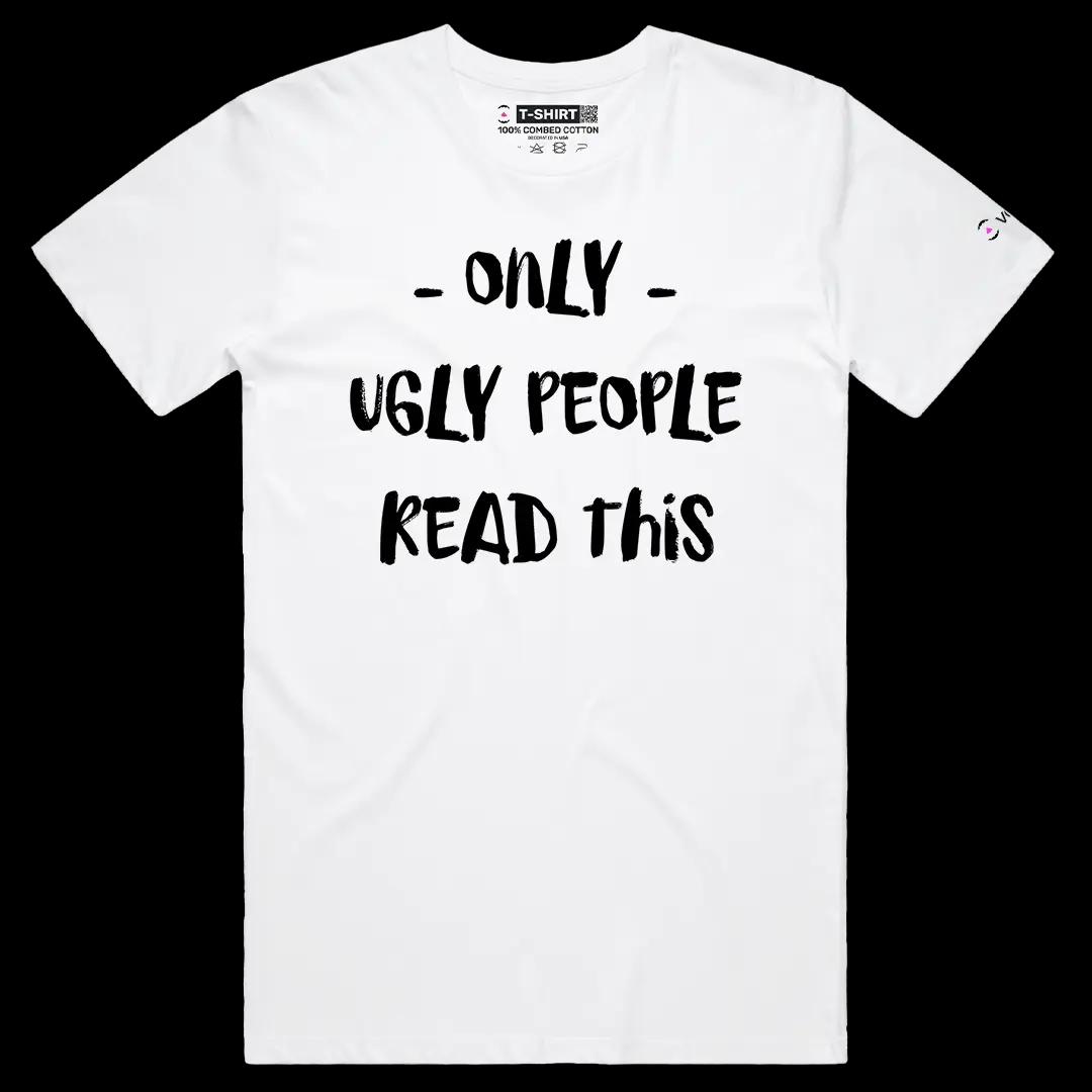 VOICEART White Male Regular Only Ugly People Read This Funny Graphic Meme Tee Offensive Joke Short Sleeve Cotton TShirt