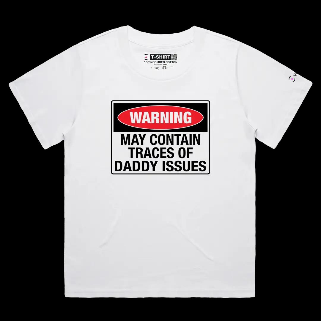 VOICEART White Female Loose May Contain Traces of Daddy Issues Funny Meme Tee with a Joke Short Sleeve Cotton T-Shirt