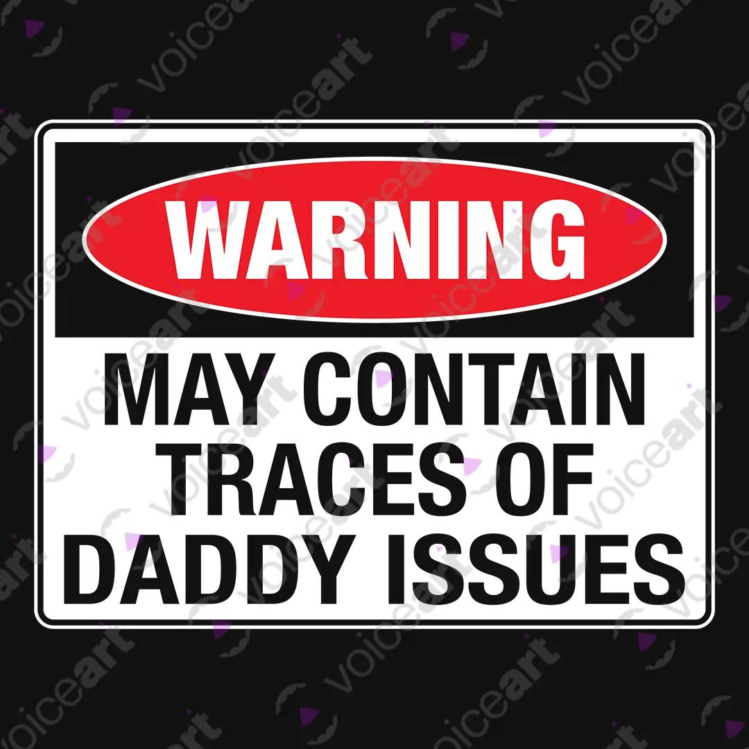 VOICEART Black Watermark May Contain Traces of Daddy Issues Funny Meme Tee with a Joke Short Sleeve Cotton T-Shirt