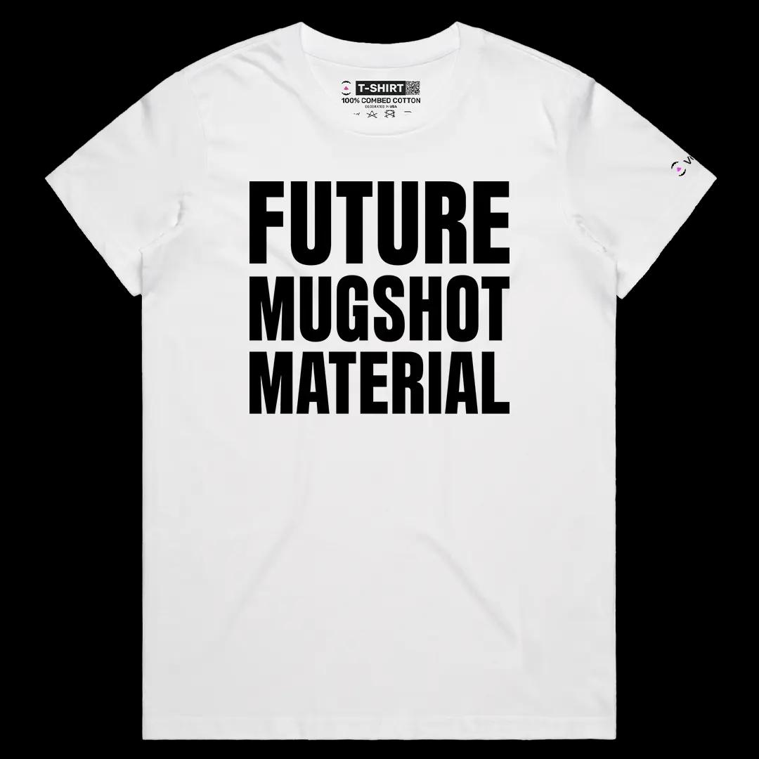 VOICEART White Female Regular Future Mugshot Materia Funny Graphic Meme Tee with Sarcastic Joke Short Sleeve Cotton T-Shirt