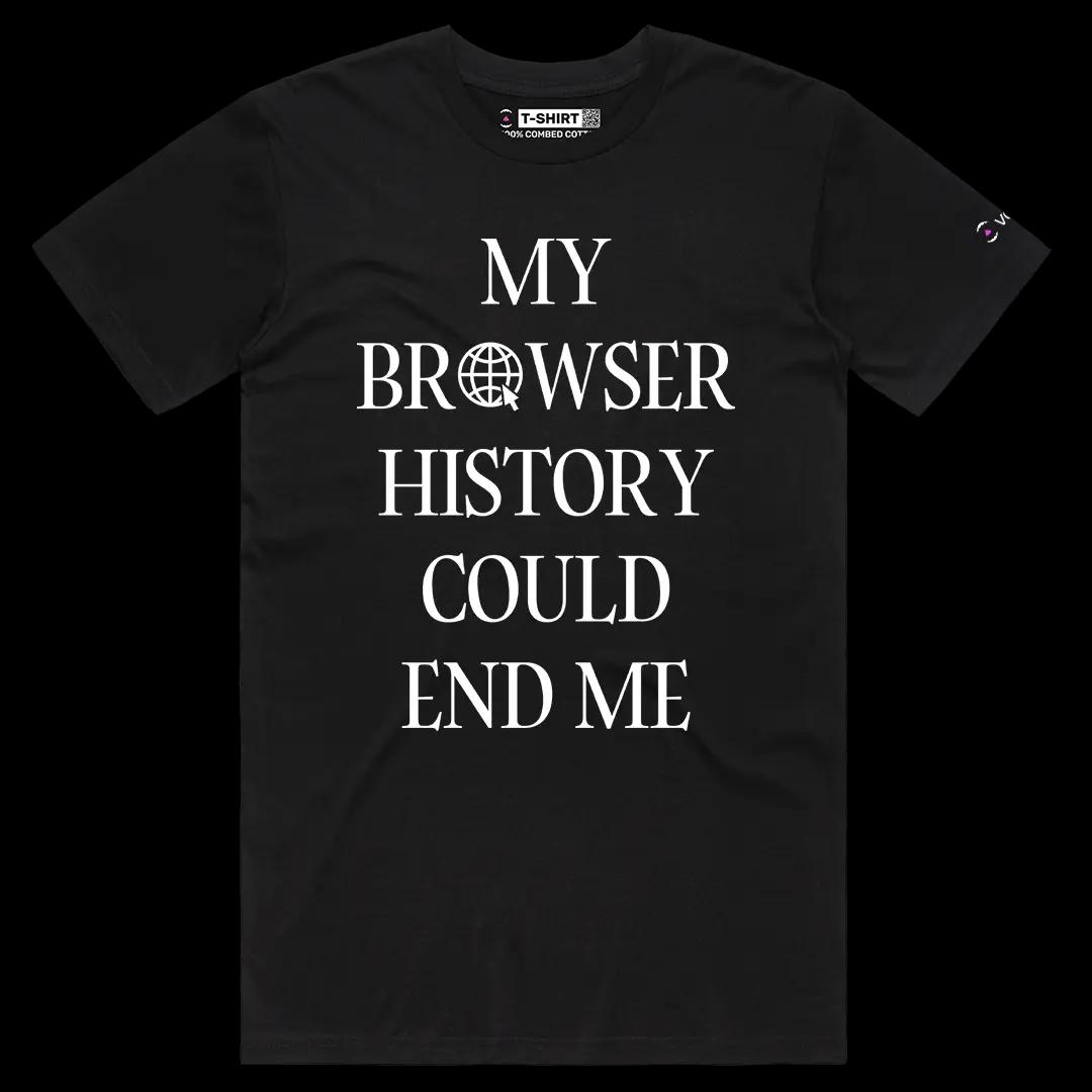VOICEART Black Male Regular My Browser History Could End Me Funny Meme Tee Short Sleeve Cotton T-Shirt for Men and Women