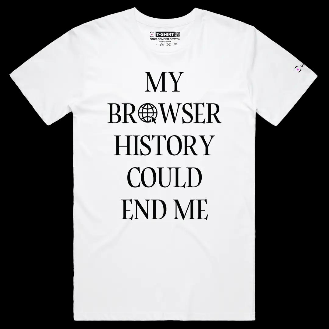 VOICEART White Male Regular My Browser History Could End Me Funny Meme Tee Short Sleeve Cotton T-Shirt for Men and Women