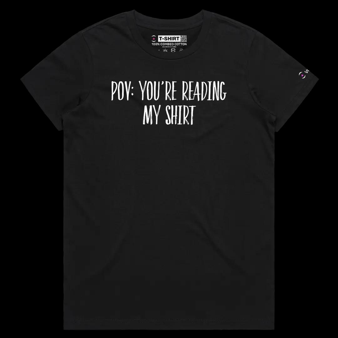 VOICEART Black Female Regular POV You Are Reading My Shirt Funny Meme Tee Short Sleeve Cotton T-Shirt for Men and Women